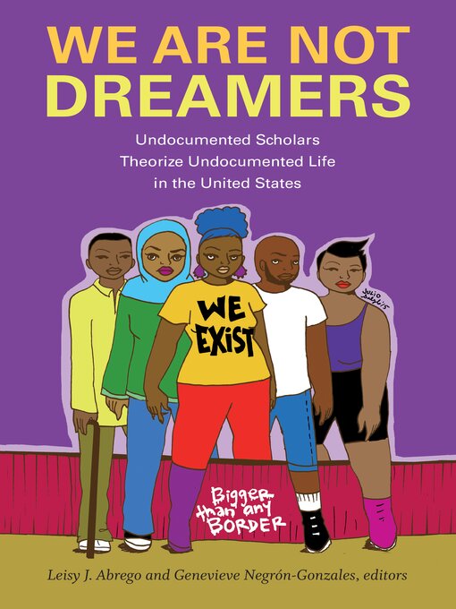Title details for We Are Not Dreamers by Leisy J. Abrego - Available